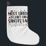 Most Likely To Fart On Santas Lap Family Christmas Small Christmas Stocking<br><div class="desc">Most Likely To Fart On Santas Lap Family Christmas</div>
