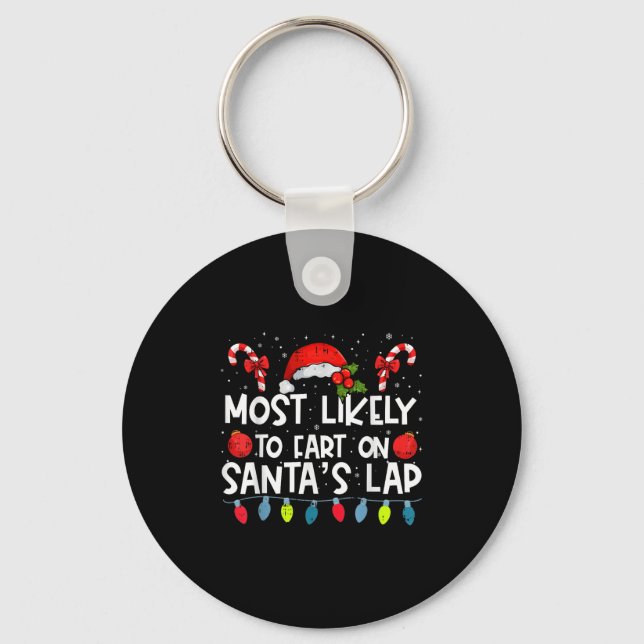 Most Likely To Fart On Santa's Lap Family Crew Chr Key Ring (Front)