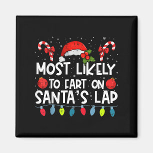 Most Likely To Fart On Santa's Lap Family Crew Chr Magnet