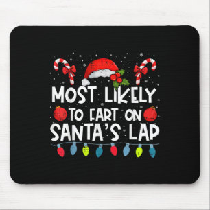 Most Likely To Fart On Santa's Lap Family Crew Chr Mouse Pad