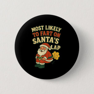 Most Likely To Fart On Santa's Lap Family Matching 6 Cm Round Badge