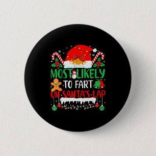 Most Likely To Fart On Santas Lap Family Matching  6 Cm Round Badge
