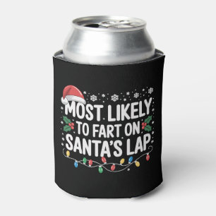 Most Likely To Fart On Santa's Lap Family Matching Can Cooler