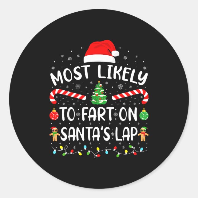 Most Likely To Fart On Santa's Lap Family Matching Classic Round Sticker (Front)