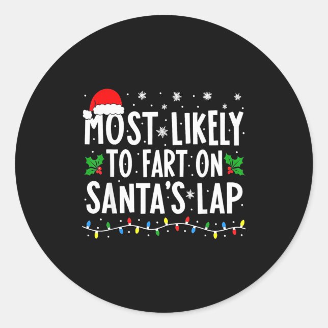 Most Likely To Fart On Santa's Lap Family Matching Classic Round Sticker (Front)