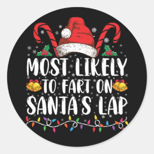 Most Likely To Fart On Santa's Lap Family Matching Classic Round Sticker