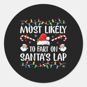 Most Likely To Fart On Santas Lap Family Matching  Classic Round Sticker