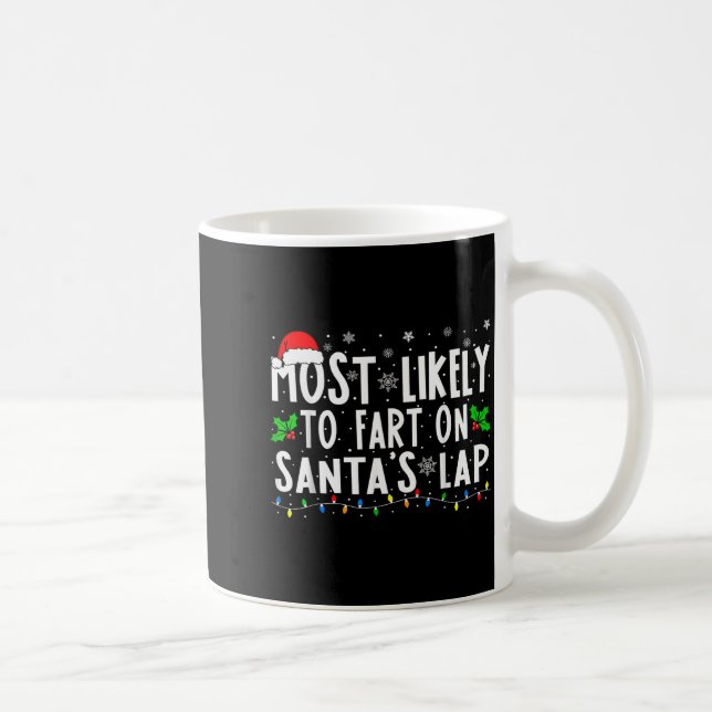 Most Likely To Fart On Santa's Lap Family Matching Coffee Mug (Right)