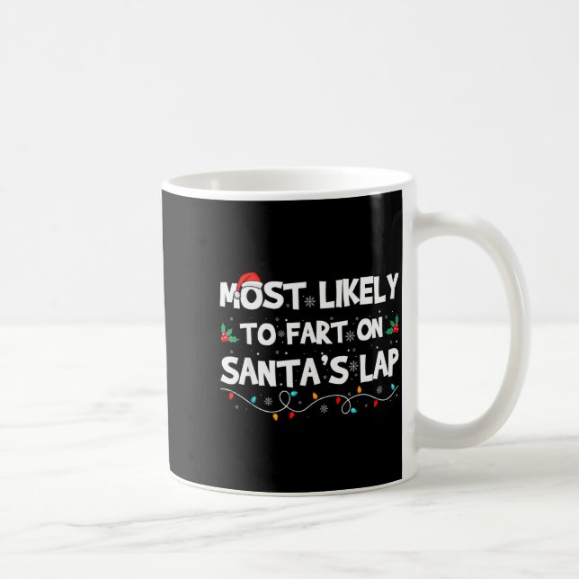 Most Likely To Fart On Santa's Lap Family Matching Coffee Mug (Right)