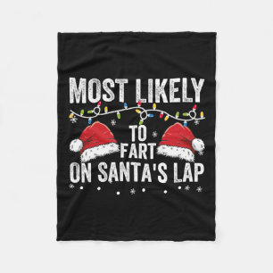 Most Likely To Fart On Santa's Lap Family Matching Fleece Blanket