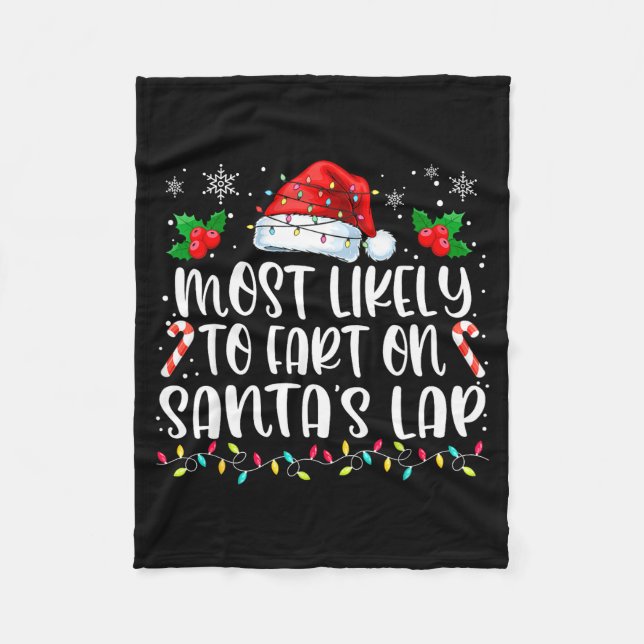 Most Likely To Fart On Santa's Lap Family Matching Fleece Blanket (Front)