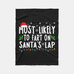 Most Likely To Fart On Santa's Lap Family Matching Fleece Blanket