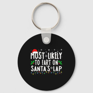 Most Likely To Fart On Santa's Lap Family Matching Key Ring