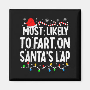 Most Likely To Fart On Santa's Lap Family Matching Magnet