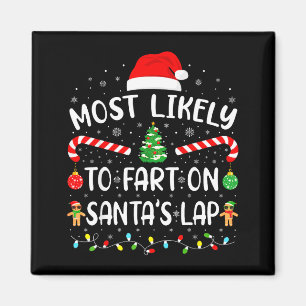 Most Likely To Fart On Santa's Lap Family Matching Magnet