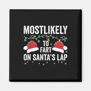 Most Likely To Fart On Santa's Lap Family Matching Magnet