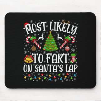 Most Likely To Fart On Santas Lap Family Matching Mouse Pad