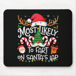 Most Likely To Fart On Santa's Lap Family Matching Mouse Pad