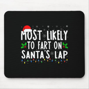 Most Likely To Fart On Santas Lap Family Matching  Mouse Pad