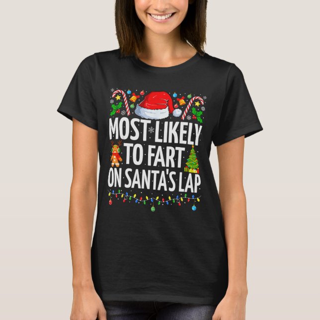 Most Likely To Fart On Santa's Lap Family Matching T-Shirt (Front)