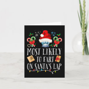 Most Likely To Fart On Santa's Lap Fun Family Chri Card