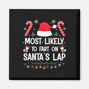 Most Likely To Fart On Santa's Lap Fun Family Chri Magnet