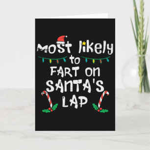Most Likely To Fart On Santa's Lap Funny Christmas Card