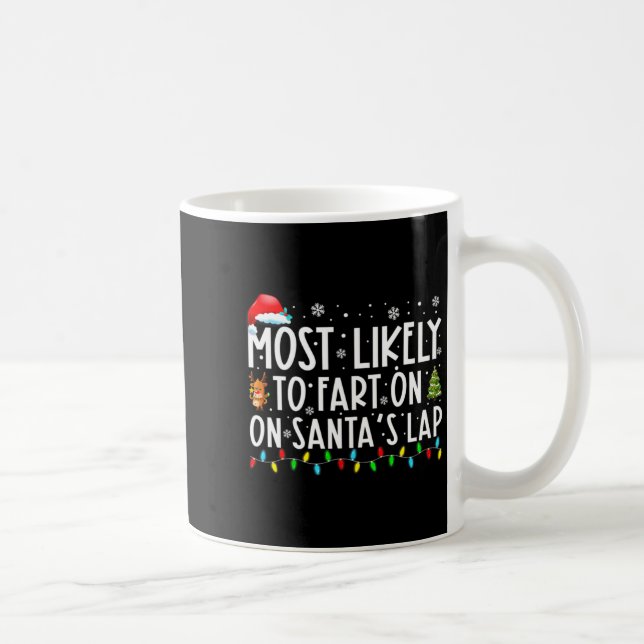 Most Likely To Fart On Santas Lap Funny Christmas  Coffee Mug (Right)