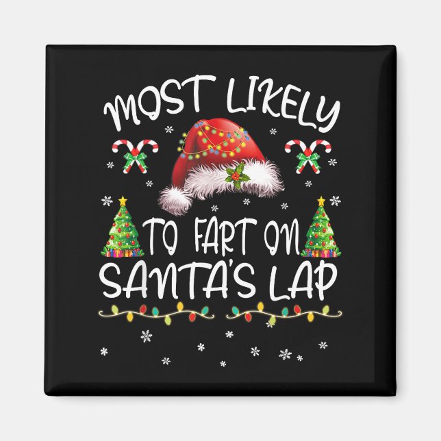 Most Likely To Fart On Santa's Lap Funny Christmas Magnet (Front)