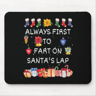 Most Likely To Fart On Santa's Lap Funny Christmas Mouse Pad