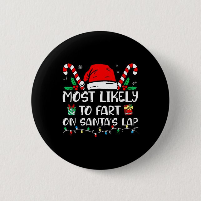 Most Likely To Fart On Santa's Lap Funny Family Ch 6 Cm Round Badge (Front)