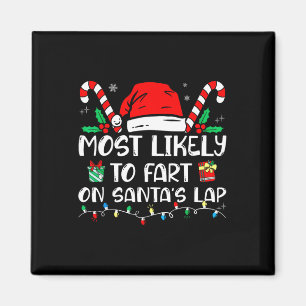 Most Likely To Fart On Santa's Lap Funny Family Ch Magnet