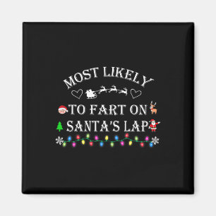 Most Likely To Fart On Santa's Lap Funny Family Ch Magnet