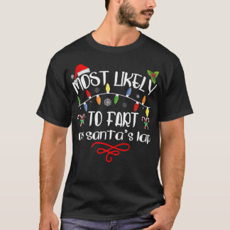 Most Likely To Fart On Santa'S Lap Funny Family Ch T-Shirt