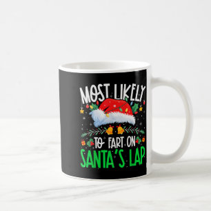Most Likely To Fart On Santa's Lap Funny Matching  Coffee Mug