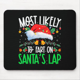 Most Likely To Fart On Santa's Lap Funny Matching  Mouse Pad