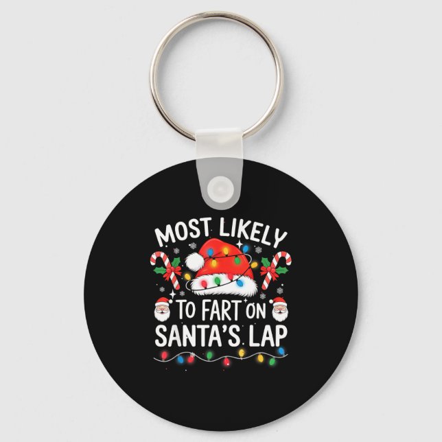Most Likely To Fart On Santa's Lap Matching Family Key Ring (Front)