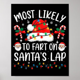 Most Likely To Fart On Santa's Lap Matching Family Poster