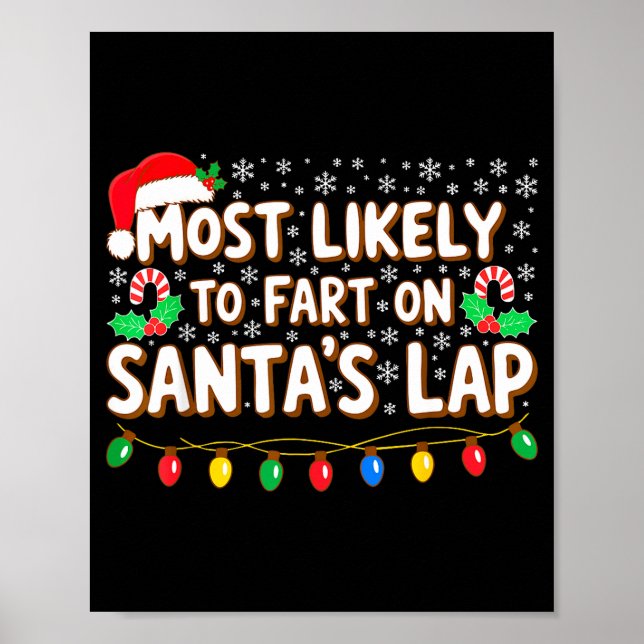 Most Likely To Fart On Santa's Lap Shirt Family Ch Poster (Front)