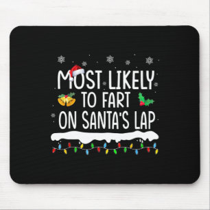 Most Likely To Fart Santa's Lap Fun Family Matchin Mouse Pad