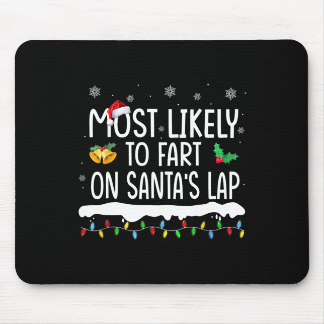 Most Likely To Fart Santa's Lap Fun Family Matchin Mouse Pad (Front)