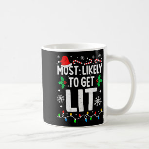 Most Likely To Feeling Lit Funny Family Matching C Coffee Mug