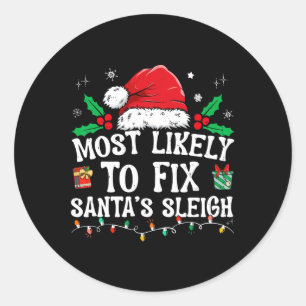 Most Likely To Fix Santa Sleigh Christmas Believe Classic Round Sticker