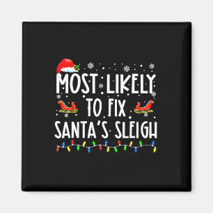 Most Likely To Fix Santa Sleigh Christmas Believe Magnet