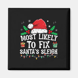Most Likely To Fix Santa Sleigh Christmas Believe  Magnet