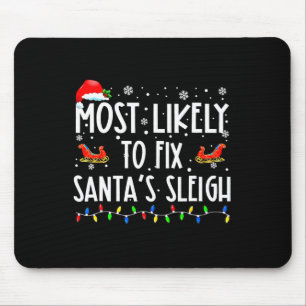 Most Likely To Fix Santa Sleigh Christmas Believe  Mouse Pad
