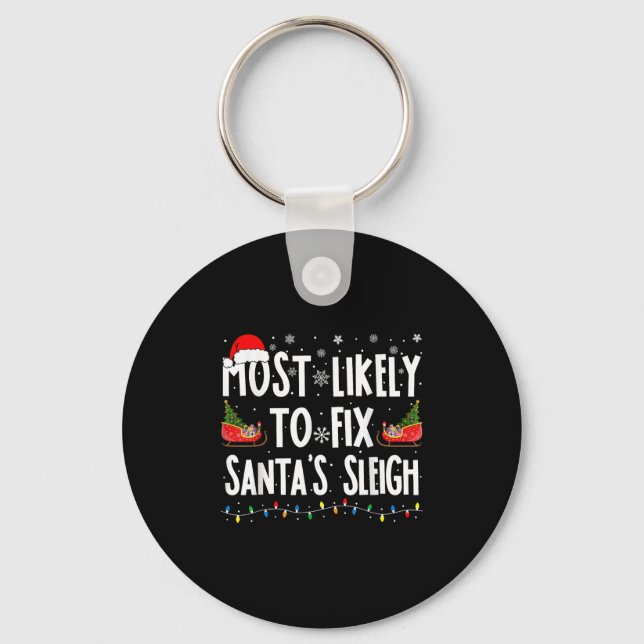 Most Likely To Fix Santa Sleigh Family Matching Ch Key Ring (Front)