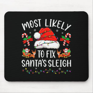 Most Likely To Fix Santa Sleigh Family Matching Ch Mouse Pad