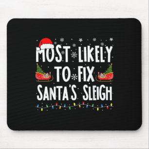 Most Likely To Fix Santa Sleigh Family Matching Ch Mouse Pad