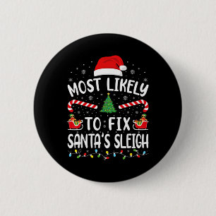 Most Likely To Fix Santa Sleigh Xmas Family Matchi 6 Cm Round Badge